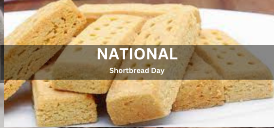 National Shortbread Day [राष्ट्रीय कचौड़ी दिवस]